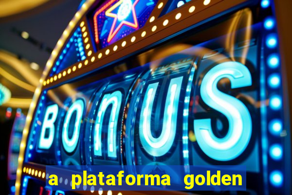 a plataforma golden slots paga mesmo